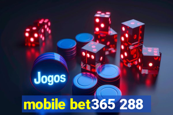 mobile bet365 288